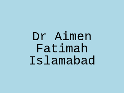 Dr Aimen Fatimah Islamabad