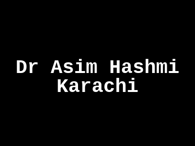 Dr Asim Hashmi Karachi