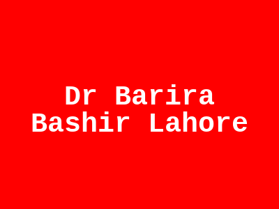Dr Barira Bashir Lahore