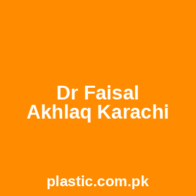 Dr Faisal Akhlaq Karachi