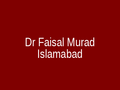 Dr Faisal Murad Islamabad