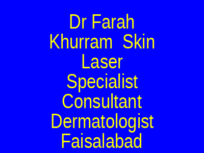 Dr Farah Khurram Skin Laser Specialist Consultant Dermatologist Faisalabad