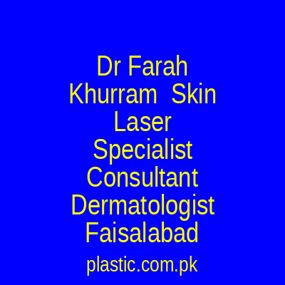 Dr Farah Khurram Skin Laser Specialist Consultant Dermatologist Faisalabad