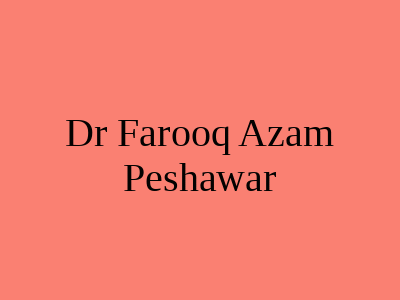Dr Farooq Azam Peshawar