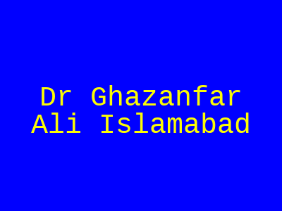 Dr Ghazanfar Ali Islamabad