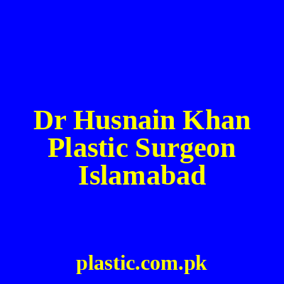 Dr Husnain Khan Plastic Surgeon Islamabad