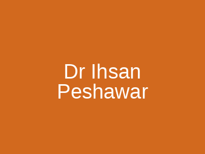 Dr Ihsan Peshawar