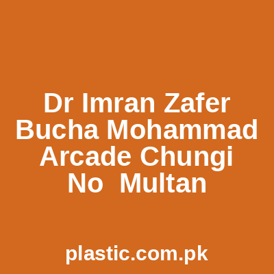 Dr Imran Zafer Bucha Mohammad Arcade Chungi No Multan