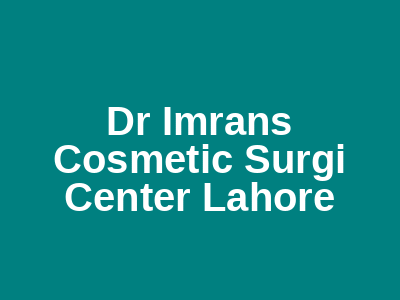 Dr Imrans Cosmetic Surgi Center Lahore