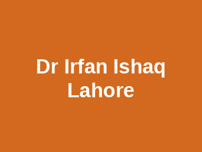 Dr Irfan Ishaq Lahore