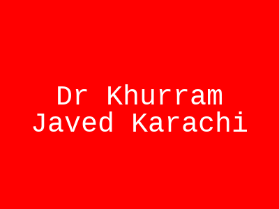 Dr Khurram Javed Karachi
