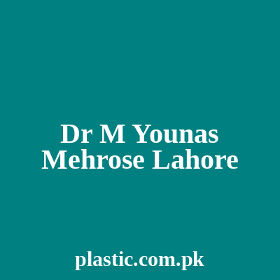 Dr M Younas Mehrose Lahore