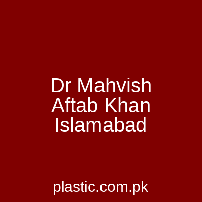 Dr Mahvish Aftab Khan Islamabad