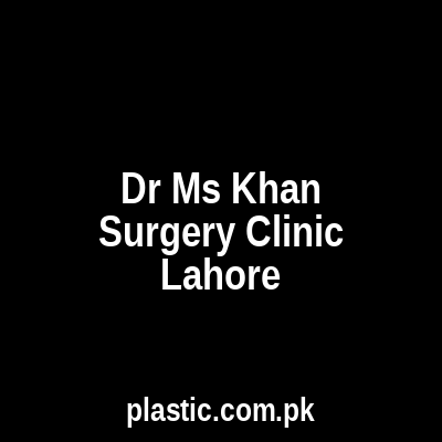 Dr Ms Khan Surgery Clinic Lahore