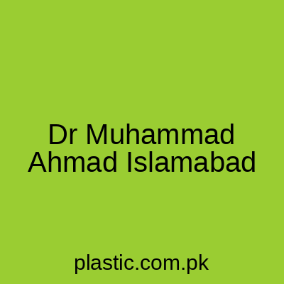 Dr Muhammad Ahmad Islamabad