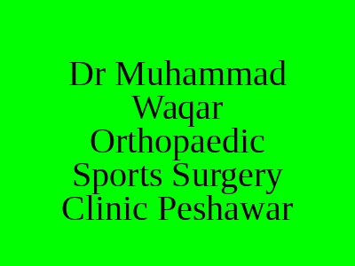 Dr Muhammad Waqar Orthopaedic Sports Surgery Clinic Peshawar