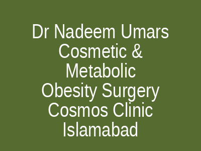 Dr Nadeem Umars Cosmetic Surgery Metabolic Obesity Surgery Cosmos Clinic Islamabad