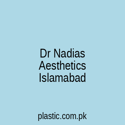 Dr Nadias Aesthetics Islamabad