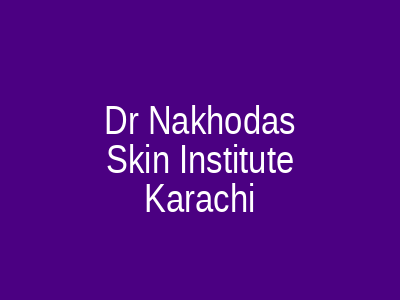 Dr Nakhodas Skin Institute Karachi
