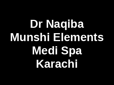 Dr Naqiba Munshi Elements Medi Spa Karachi