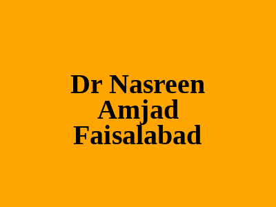 Dr Nasreen Amjad Faisalabad