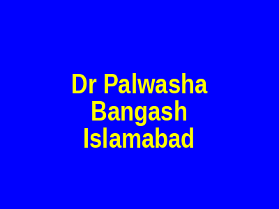 Dr Palwasha Bangash Islamabad