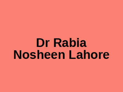 Dr Rabia Nosheen Lahore