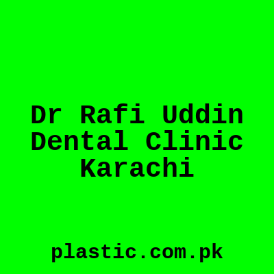 Dr Rafi Uddin Dental Clinic Karachi