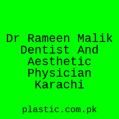 Dr Rameen Malik Dentist And Aesthetic Physician Karachi