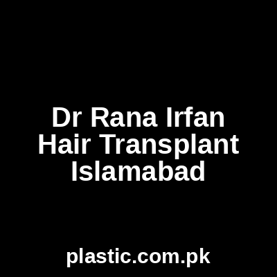 Dr Rana Irfan Hair Transplant Islamabad