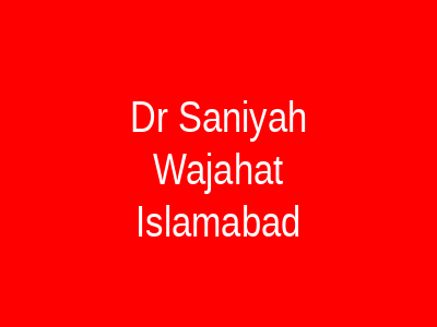 Dr Saniyah Wajahat Islamabad