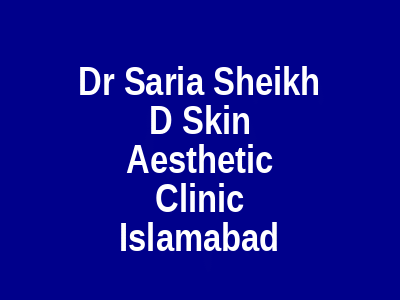 Dr Saria Sheikh D Skin Aesthetic Clinic Islamabad