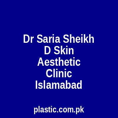 Dr Saria Sheikh D Skin Aesthetic Clinic Islamabad