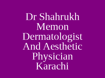 Dr Shahrukh Memon Dermatologist And Aesthetic Physician Karachi