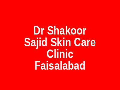 Dr Shakoor Sajid Skin Care Clinic Faisalabad