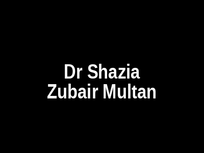Dr Shazia Zubair Multan