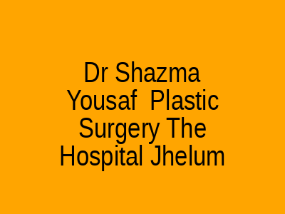 Dr Shazma Yousaf Plastic Surgeon Islambad