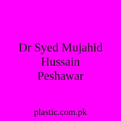 Dr Syed Mujahid Hussain Peshawar