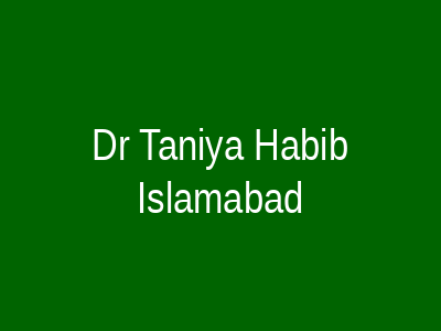 Dr Taniya Habib Islamabad