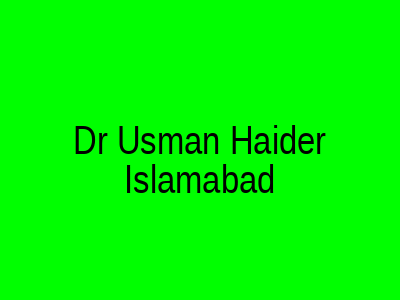 Dr Usman Haider Islamabad