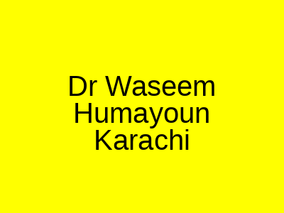 Dr Waseem Humayoun Lahore