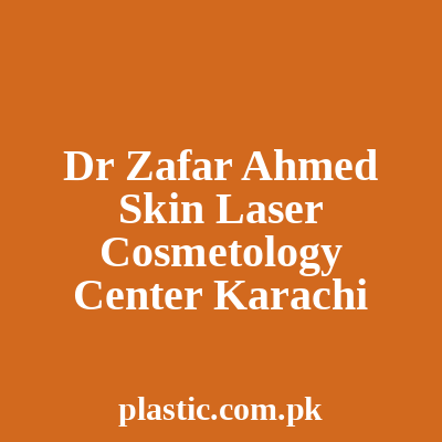 Dr Zafar Ahmed Skin Laser Cosmetology Center Karachi