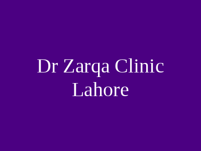 Dr Zarqa Clinic Lahore