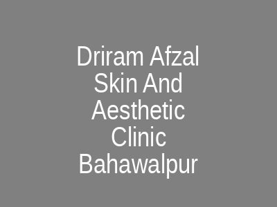 Dr Iram Afzal Skin And Aesthetic Clinic Bahawalpur