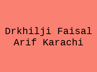 Drkhilji Faisal Arif Karachi