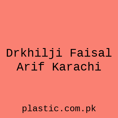 Drkhilji Faisal Arif Karachi
