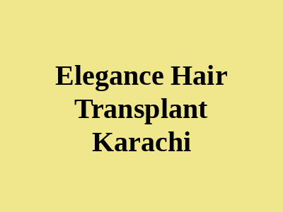 Elegance Hair Transplant Karachi