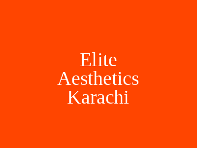 Elite Aesthetics Karachi