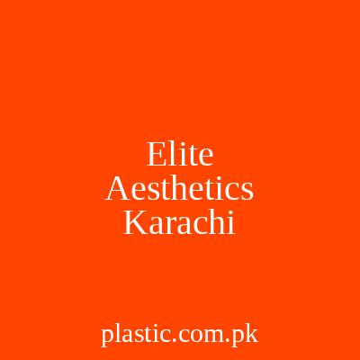 Elite Aesthetics Karachi