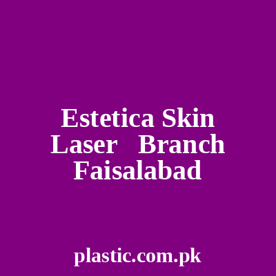 Estetica Skin Laser Branch Faisalabad